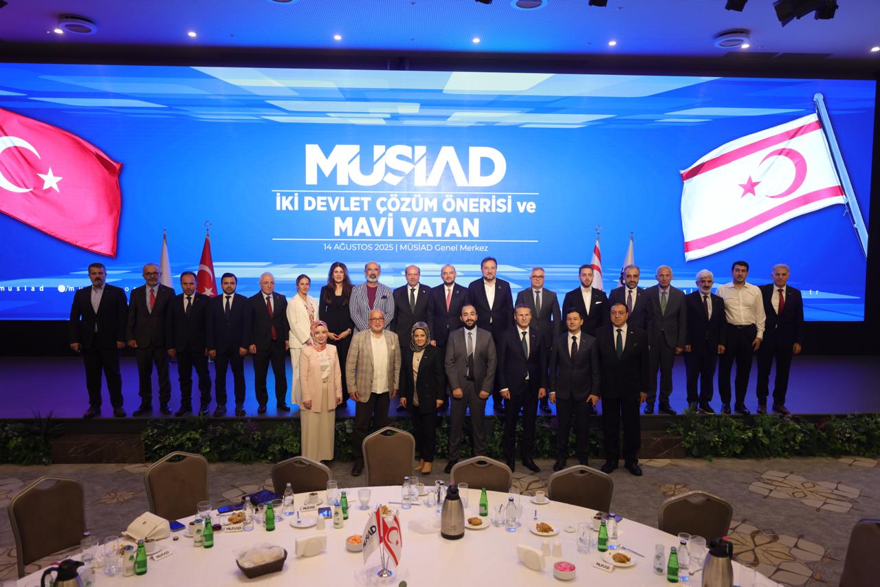 İKİ DEVLETLİ ÇÖZÜM VE MAVİ VATAN VİZYONU MÜSİAD’DA GÜNDEME ALINDI