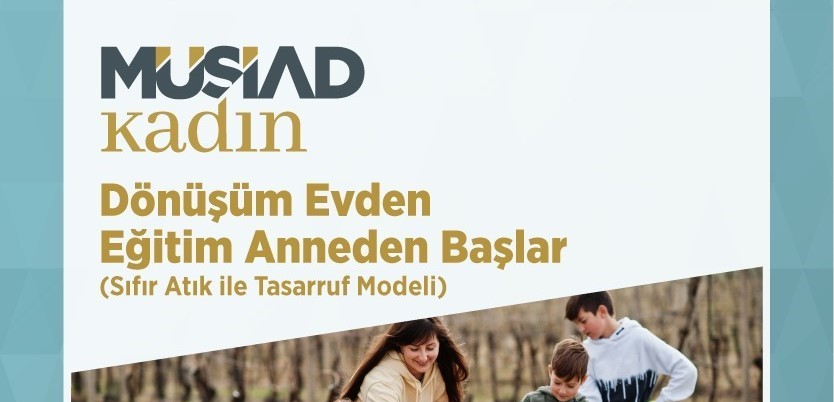 DÖNÜŞÜM EVDEN, EĞİTİM ANNEDEN BAŞLAR: SIFIR ATIK İLE TASARRUF MODELİ