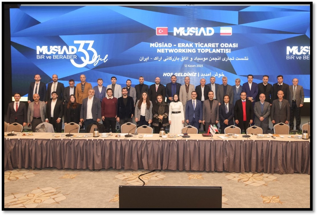 MÜSİAD VE İRAN ERAK TİCARET ODASI ARASINDA NETWORKING TOPLANTISI GERÇEKLEŞTİRİLDİ